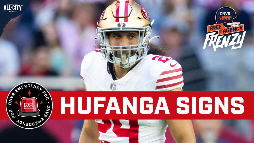 DNVR Emergency Broncos Podcast: The Denver Broncos sign First-team All-Pro Talanoa Hufanga in free agency
