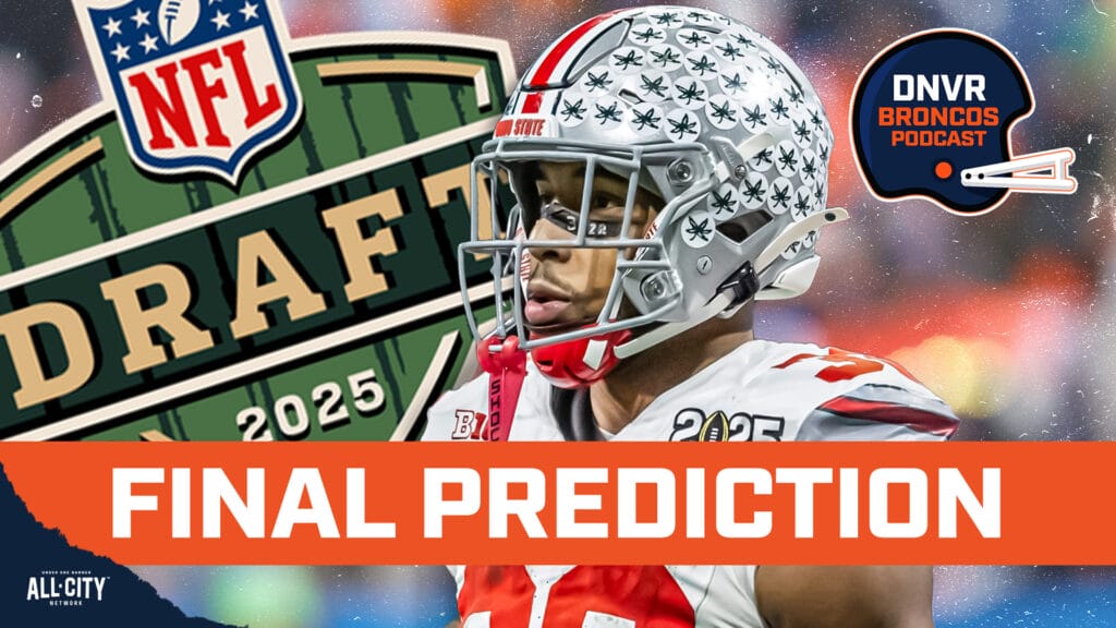 DNVR Broncos Podcast: What we’re hearing the Denver Broncos will do in the 2025 NFL Draft & our final draft predictions