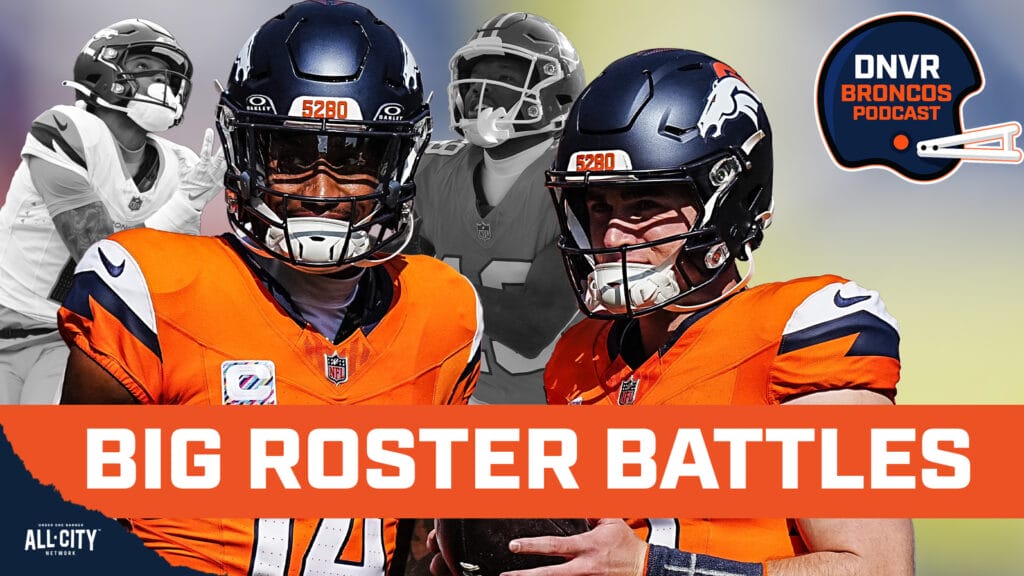 DNVR Broncos Podcast: Ranking the biggest roster battles of Denver Broncos training camp