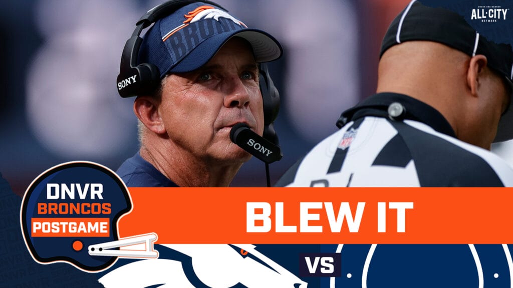 DNVR Broncos Podcast: Inexcusable mistake leads to Sean Payton and the Denver Broncos BLOWING a 2-0 start