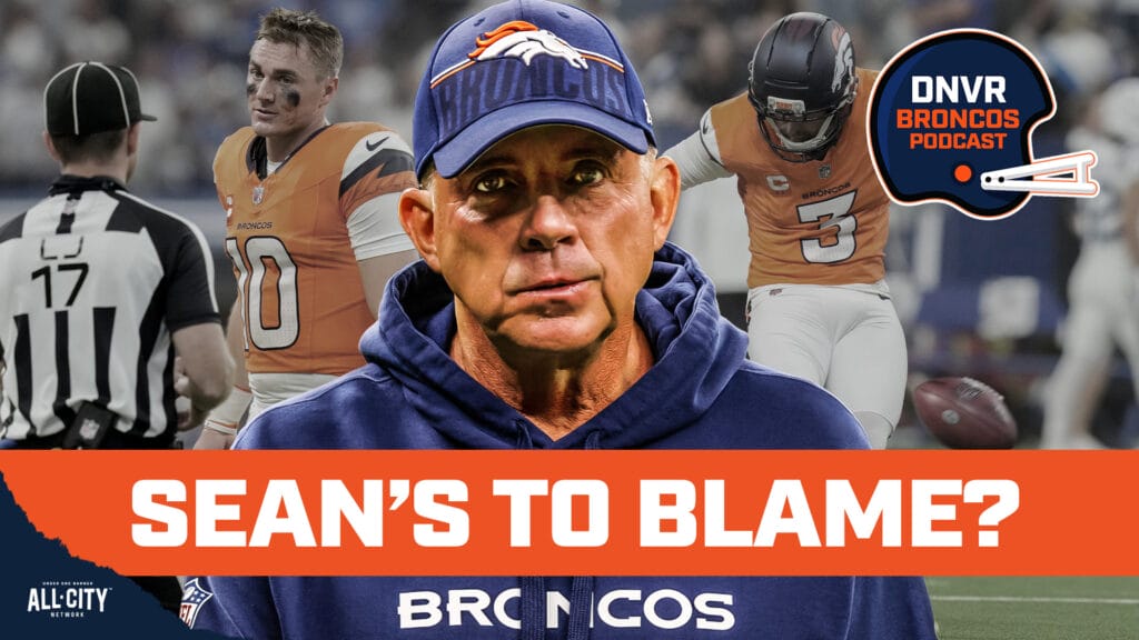 DNVR Broncos Podcast: What ACTUALLY happened at the end of Broncos-Colts and is Sean Payton MOST to blame for the loss?