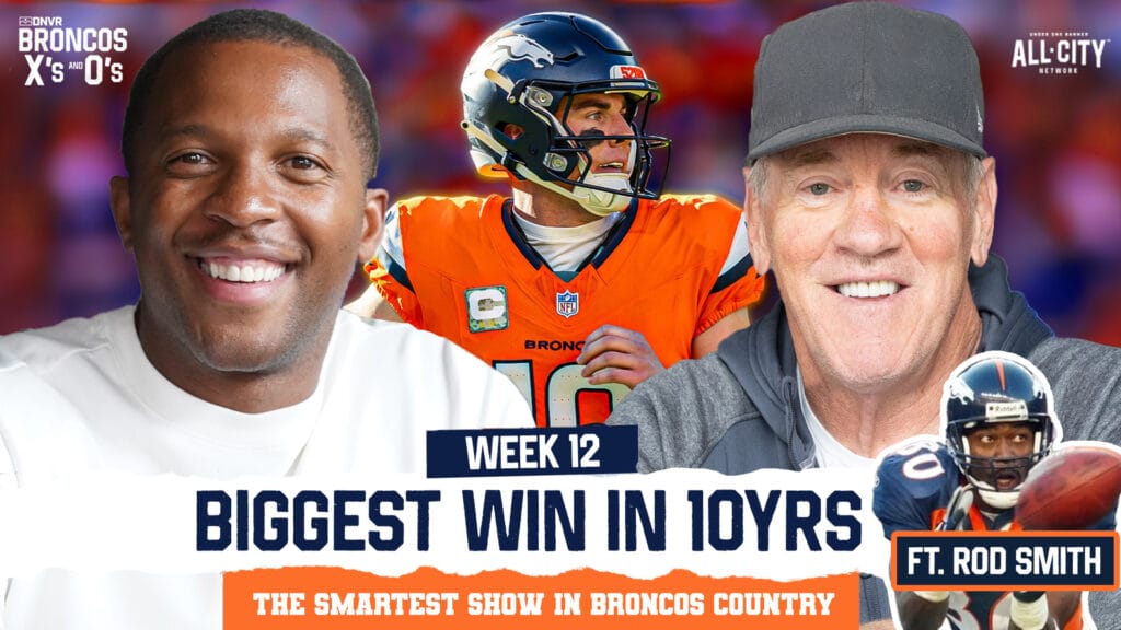 Broncos X’s and O’s: Broncos Win Biggest Game in 10 YEARS, Bo Nix’s Improvement & More ft. Rod Smith