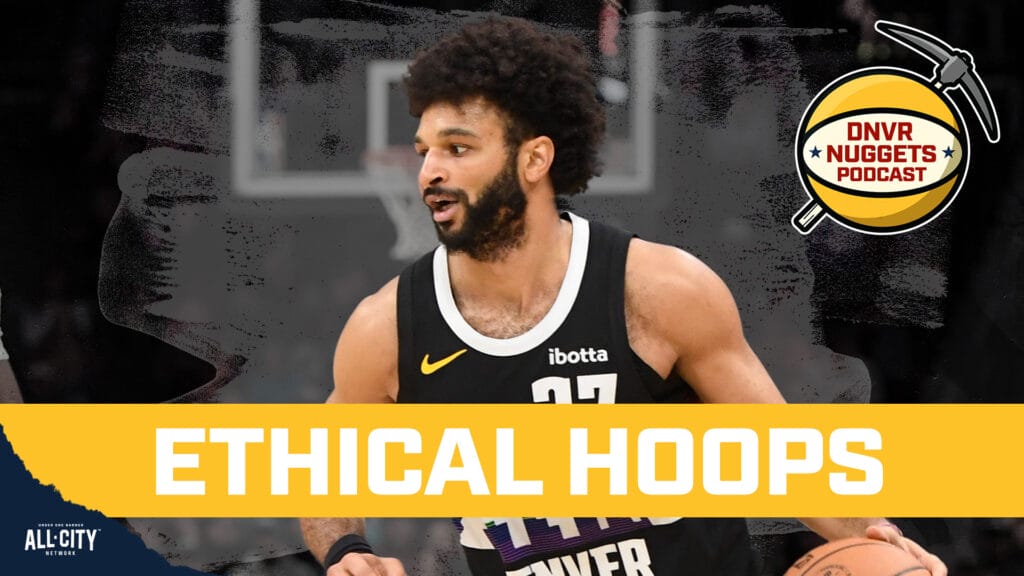 Is Jamal Murray the most ethical hooper in the NBA? | DNVR Nuggets Podcast