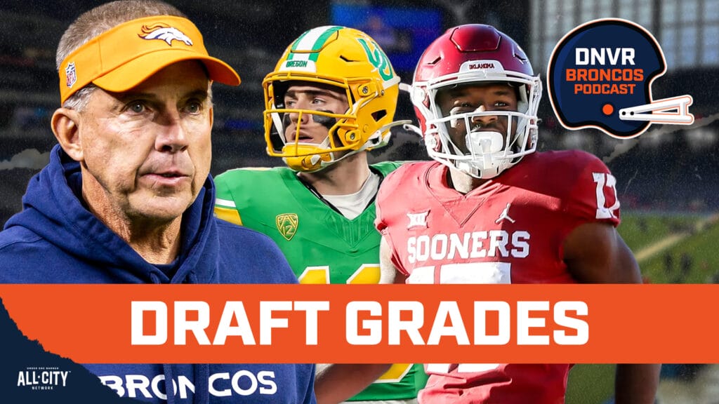 DNVR Broncos Podcast: Grading the Denver Broncos’ draft classes under Sean Payton and George Paton