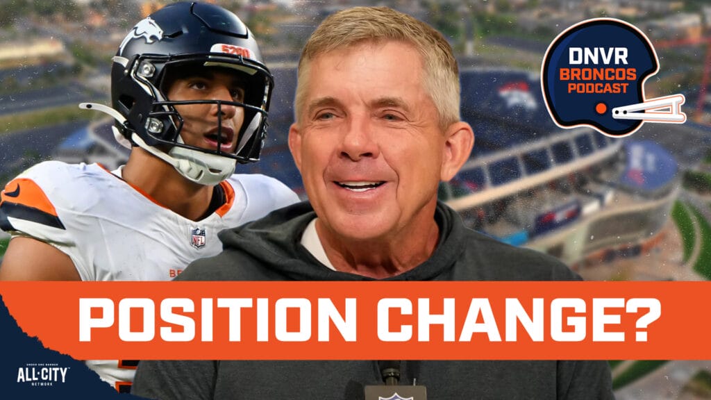 DNVR Broncos Podcast: Sean Payton hints at a surprising position change for a significant Broncos contributor