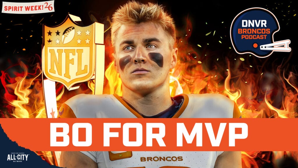 Bo Nix for MVP? Our hottest takes for the Denver Broncos 2026 season