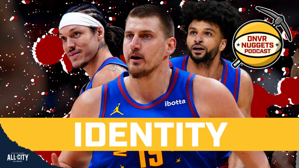 What Will Be The Identity & Personality of the Denver Nuggets This Season? | DNVR Nuggets Podcast