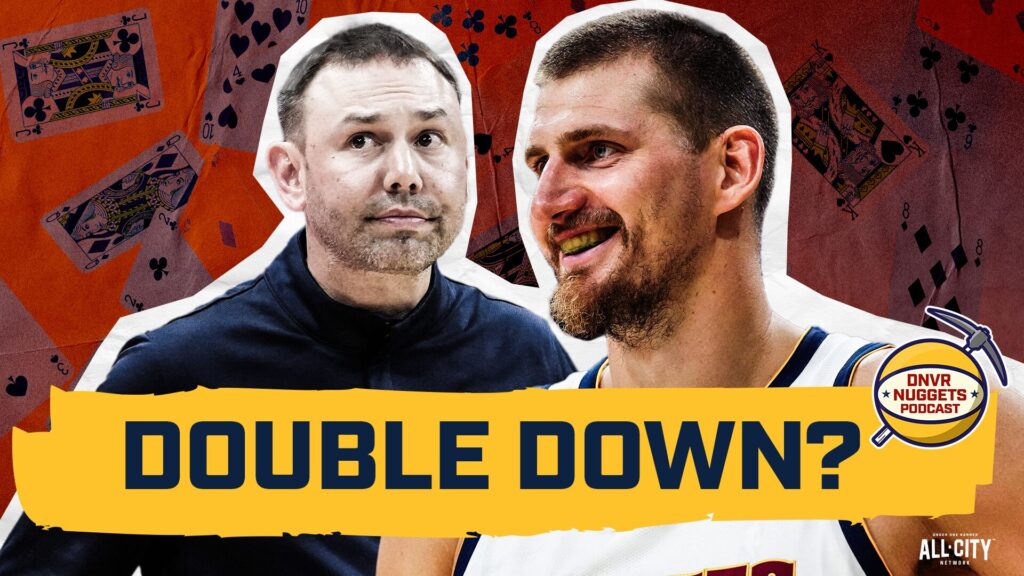 Nikola Jokić & the Denver Nuggets: Hedge, Fold or Double Down? | DNVR Nuggets Podcast