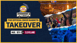 DNVR Nuggets Takeover vs Cleveland Cavaliers