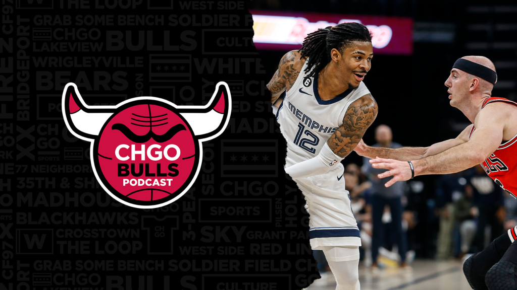 CHGO Bulls Podcast: Bulls Have No Answer for Ja Morant, Lose to Grizzlies