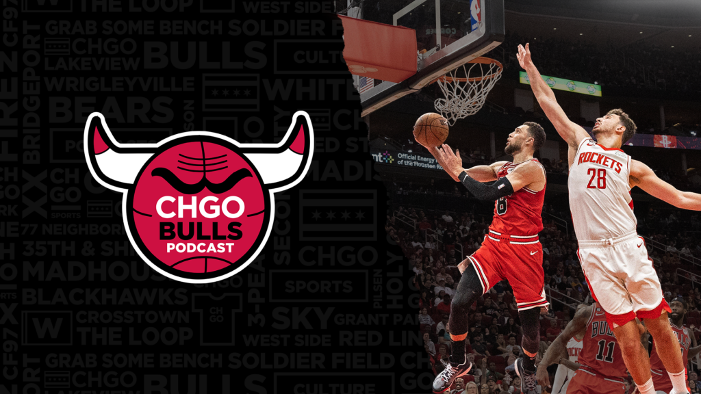 CHGO Bulls Podcast: Red Hot Zach LaVine leads Bulls to second straight win vs Rockets