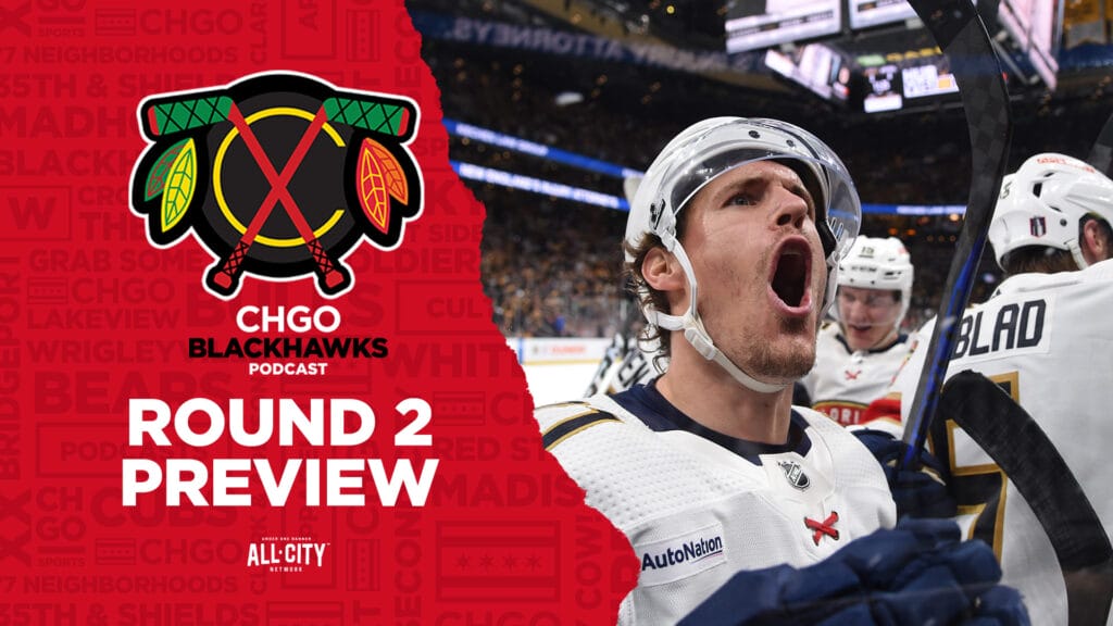 CHGO Blackhawks Podcast: Previewing Florida Panthers vs Toronto Maple Leafs, NHL Playoffs Round 2