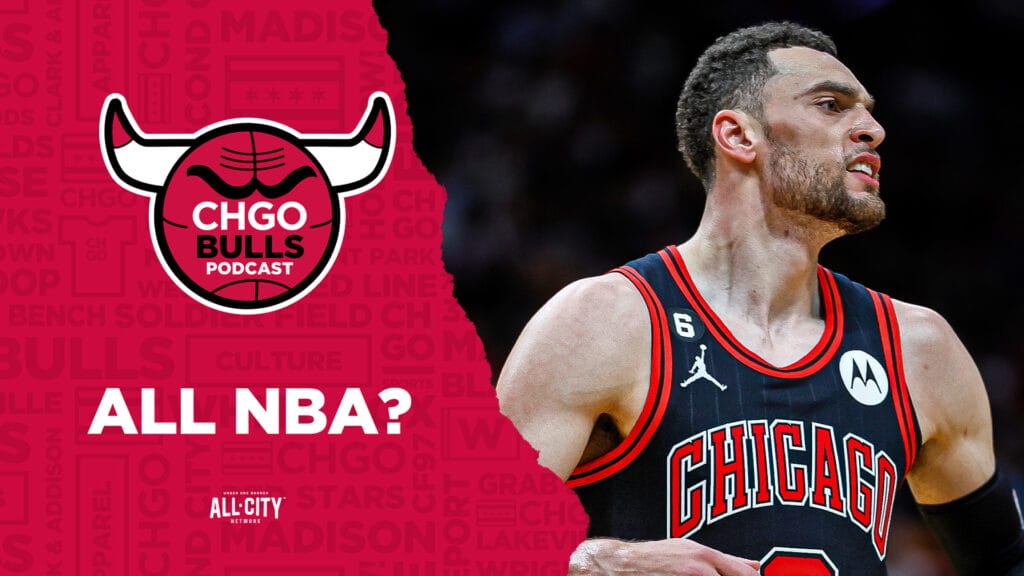 CHGO Bulls Podcast: Can Zach LaVine Elevate Himself to All-NBA Status Next Season?