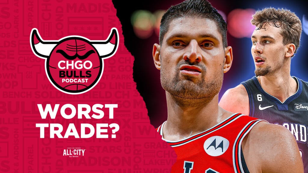 CHGO Bulls Podcast: Revisiting the Nikola Vucevic Trade (Again)