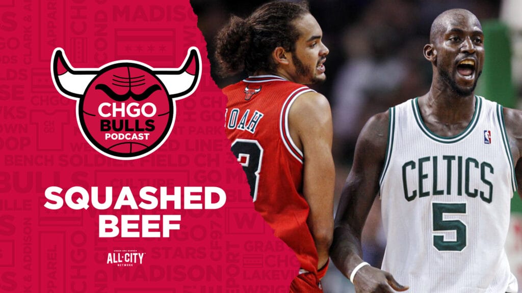 CHGO Bulls Podcast: Joakim Noah & Kevin Garnett finally bury their beef, and it’s beautiful