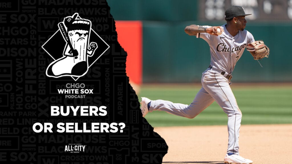 Should the Chicago White Sox stay or go this Trade Deadline? | CHGO White Sox Podcast