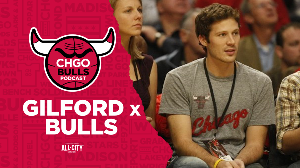 CHGO Bulls Podcast: It’s Not Only Bulls Basketball, with guest Zach Gilford