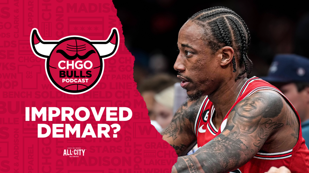 CHGO Bulls Podcast: Why DeMar DeRozan and the Bulls can be better than last year
