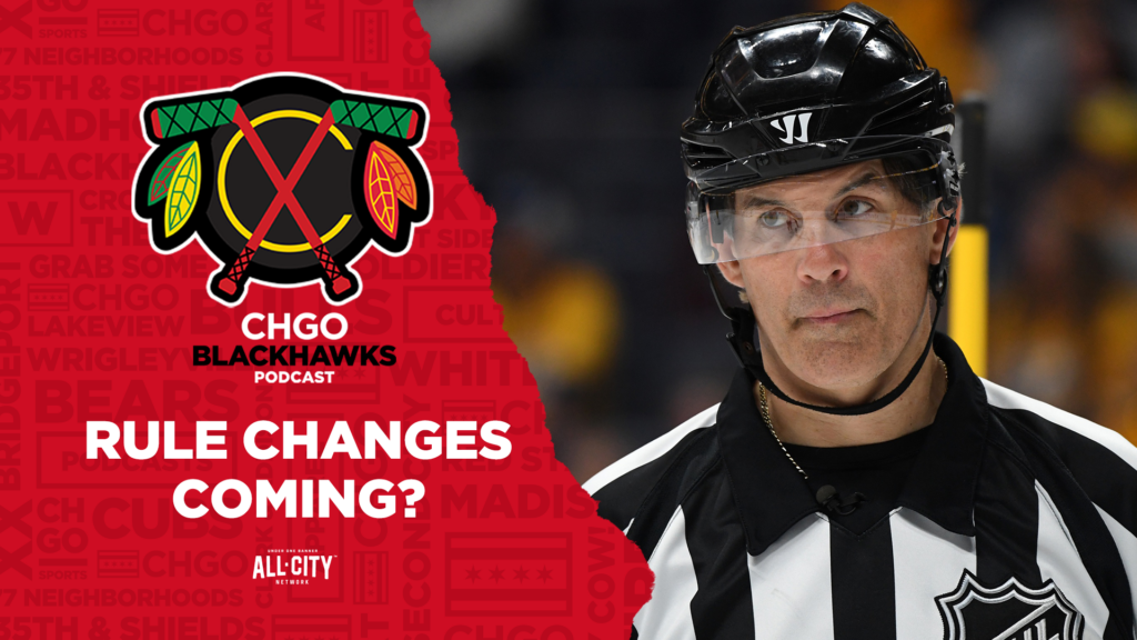 CHGO Blackhawks Podcast: Could New Rule Changes Make Their Way to the NHL?