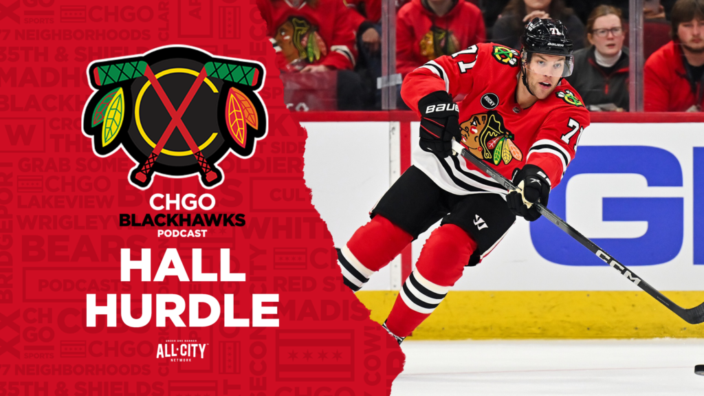 CHGO Blackhawks Podcast: Taylor Hall to Week-to-Week as Chicago Blackhawks Look for Consistency
