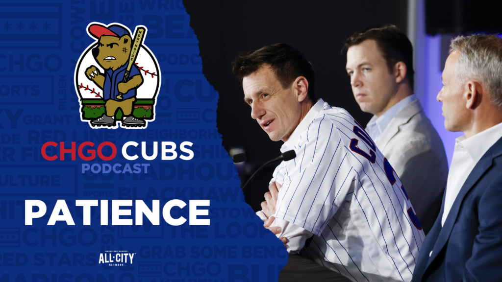 CHGO Cubs Podcast: Why patience won’t play at Cubs Convention