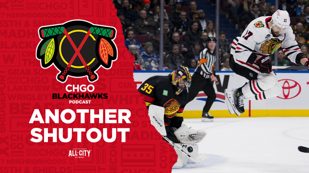 CHGO Blackhawks Podcast: Chicago Blackhawks get Dem-KO’d in Loss vs Canucks