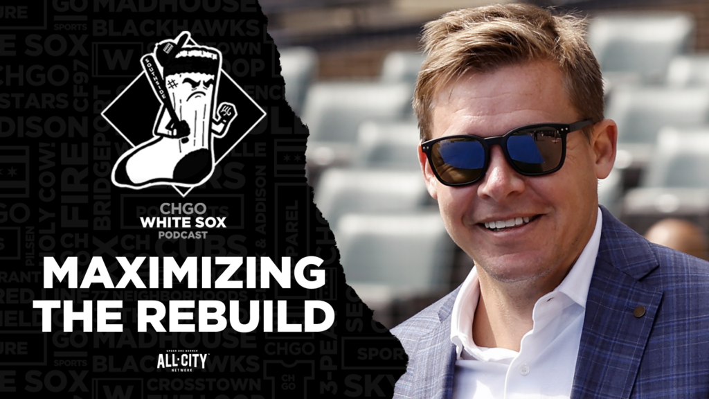 CHGO White Sox Podcast: How can Chris Getz and the Chicago White Sox maximize this rebuild?