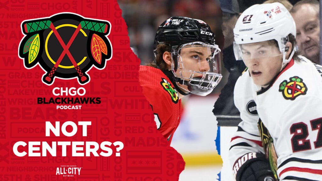 CHGO Blackhawks Podcast: What if Chicago Blackhawks’ Connor Bedard & Lukas Reichel are NOT centers?