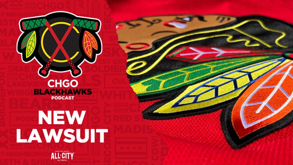 CHGO Blackhawks Podcast: Chicago Blackhawks sued for fraud, sexual harassment by former employee