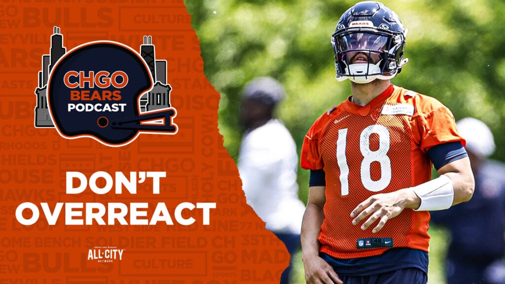 CHGO Bears Podcast: DON’T OVERREACT! It Was Just One Bad Practice for Caleb Williams