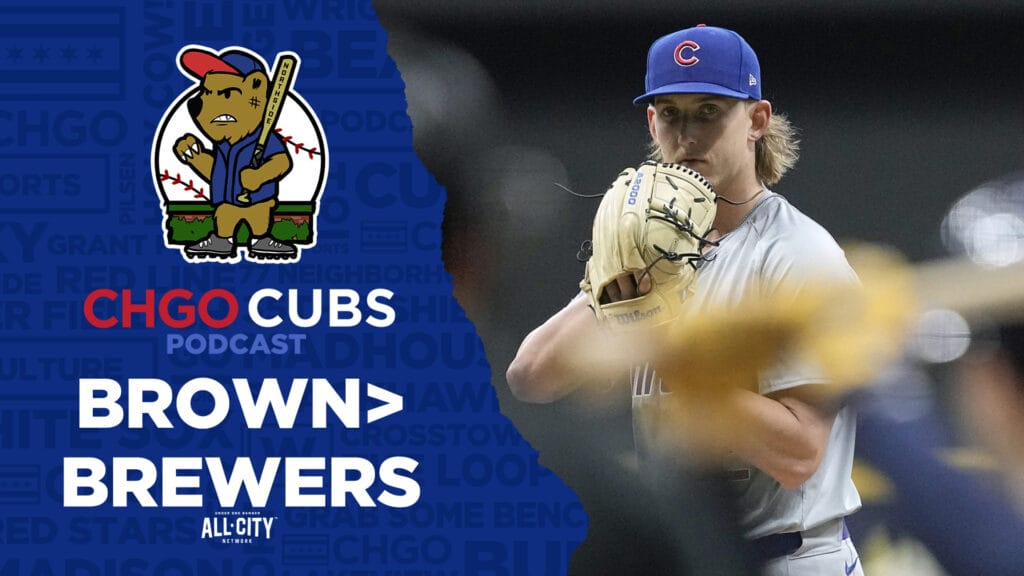 CHGO Cubs Podcast: Ben Brown shoves seven not hit innings, Cubs win 6-3 in extra innings