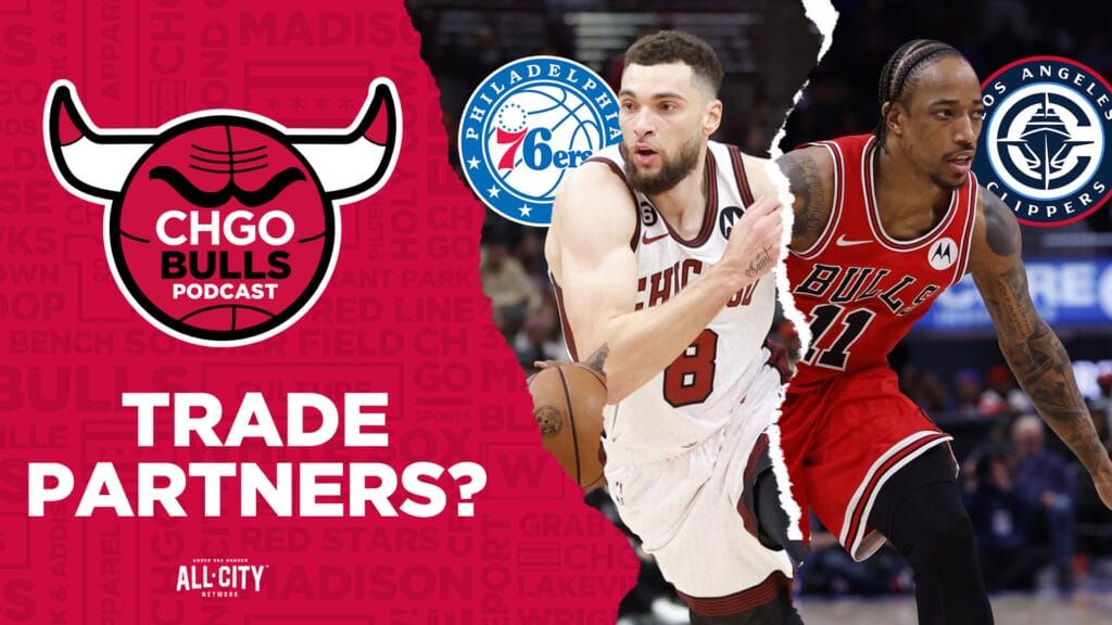 CHGO Bulls Podcast: Latest trade buzz ties Zach LaVine to 76ers, DeMar DeRozan to Clippers