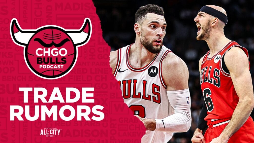 CHGO Bulls Podcast: Zach LaVine and Alex Caruso trade to Sacramento Kings?