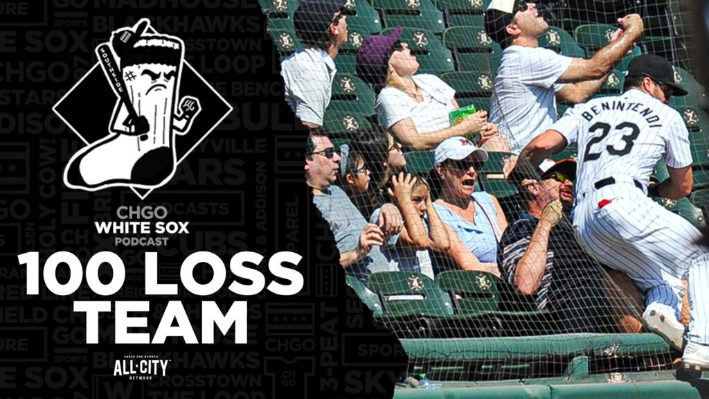 CHGO White Sox Podcast: August is not over and the Chicago White Sox have already lost 100 games