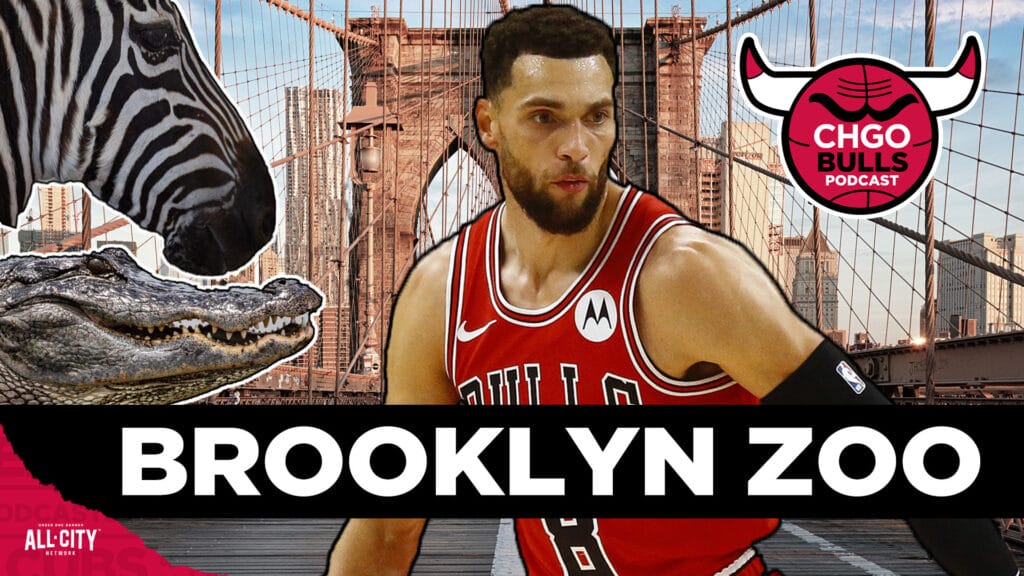 CHGO Bulls Podcast: How the banged-up Zach LaVine, Chicago Bulls will fare in the Brooklyn Zoo