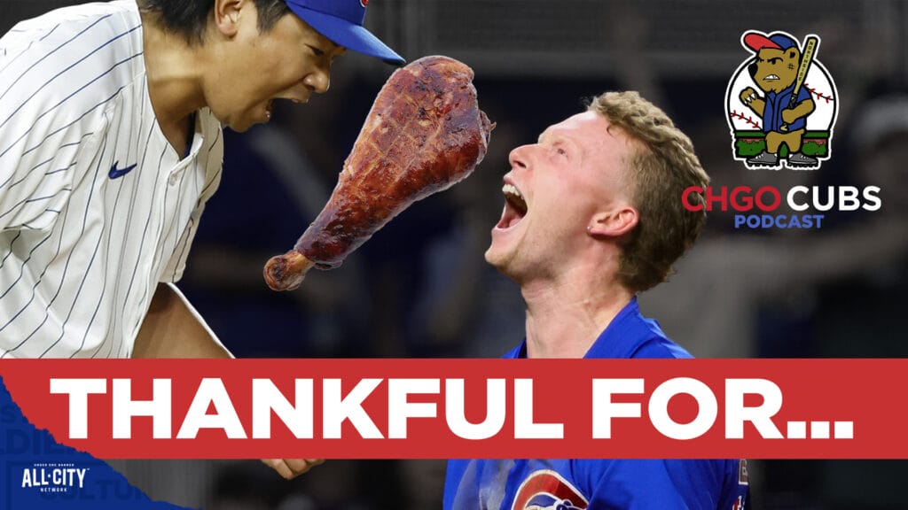 CHGO Cubs Podcast: What are Chicago Cubs fans thankful for today? CHGO Cubs Thanksgiving Podcast