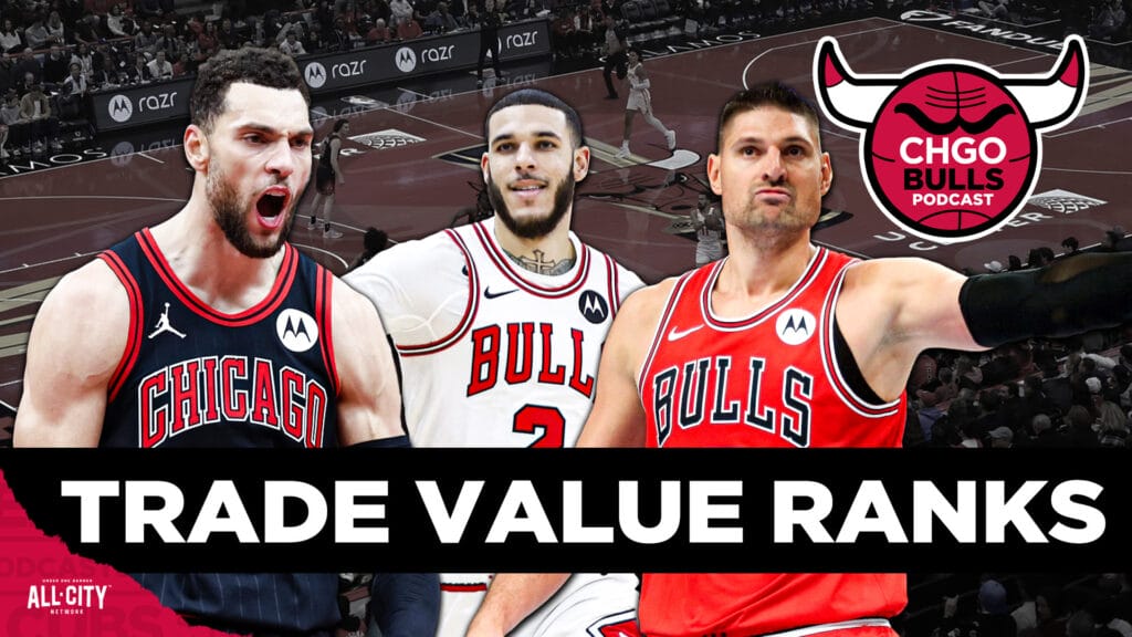Ranking the trade values of Bulls players as trade season begins | CHGO Bulls Podcast