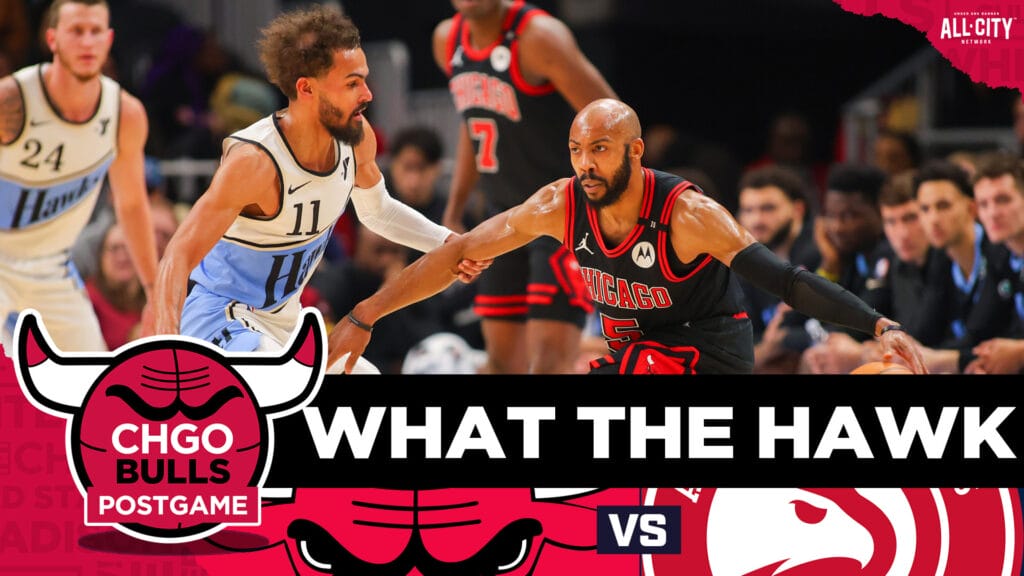 CHGO Bulls Podcast: Hawks complete comeback over Chicago Bulls, spoil Jevon Carter’s career night
