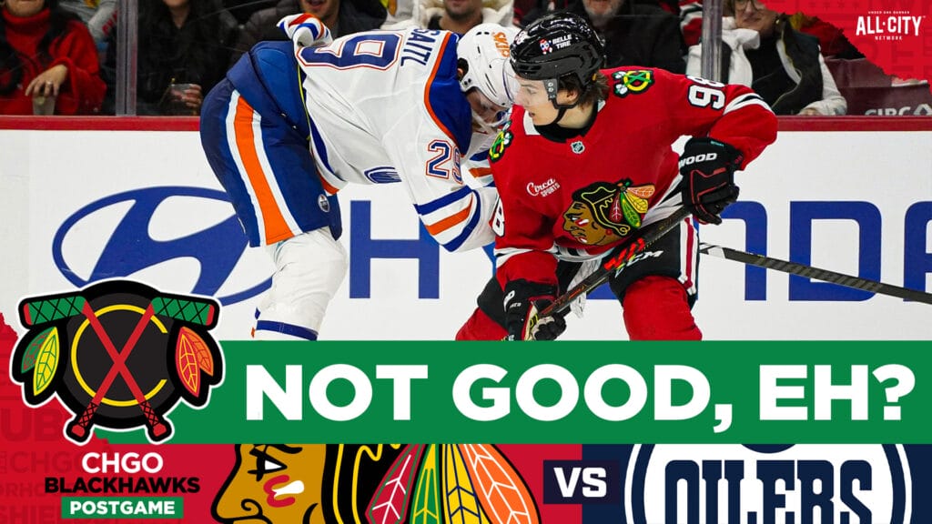 CHGO Blackhawks Podcast: Nick Foligno, Blackhawks score 3 but lose to Edmonton Oilers