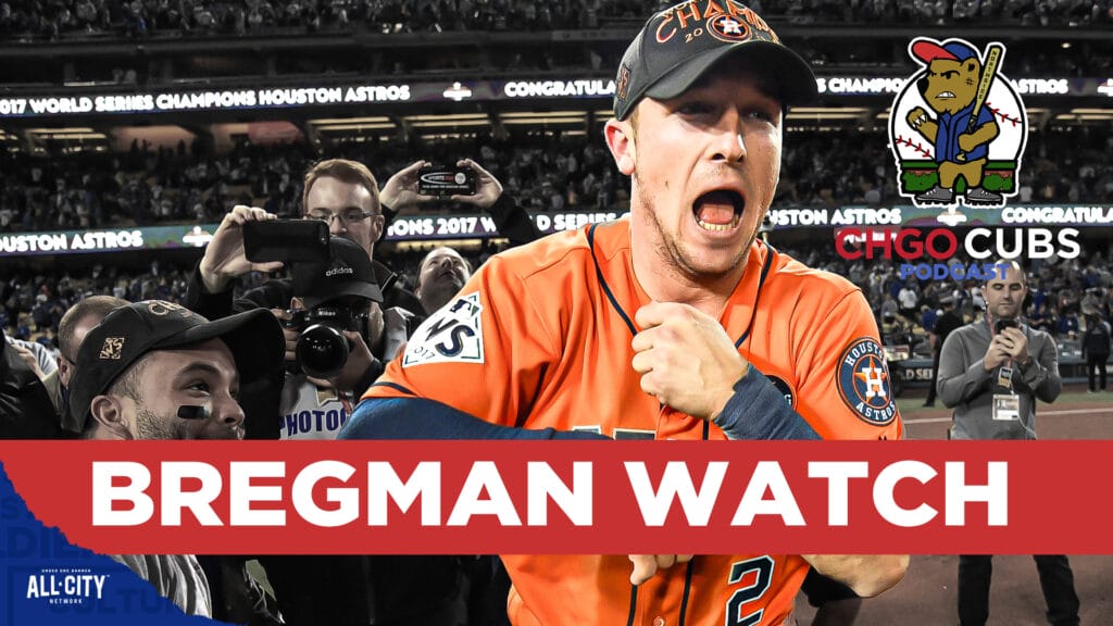 ALEX BREGMAN WATCH: Will the two-time World Series champion sign with the Cubs? | CHGO Cubs Podcast: