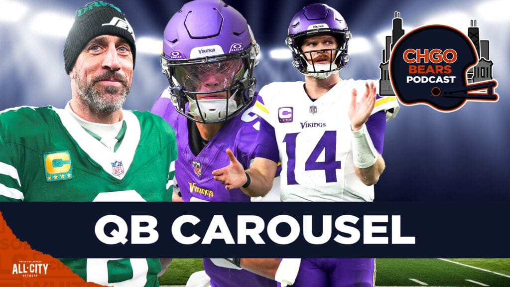 CHGO Bears Podcast: NFL QB Carousel – How Aaron Rodgers, Sam Darnold & JJ McCarthy affect the Chicago Bears