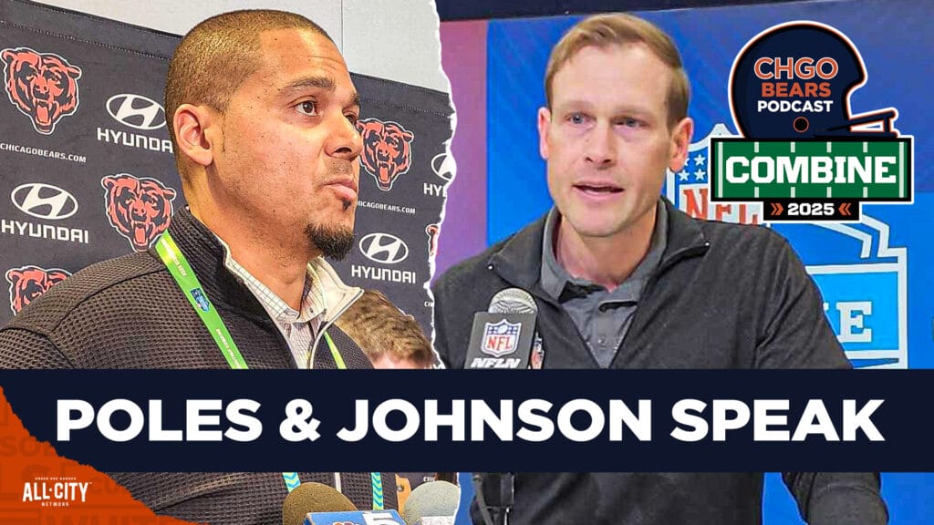 CHGO Bears Podcast: Takeaways from Ben Johnson & Ryan Poles speaking at the NFL Combine