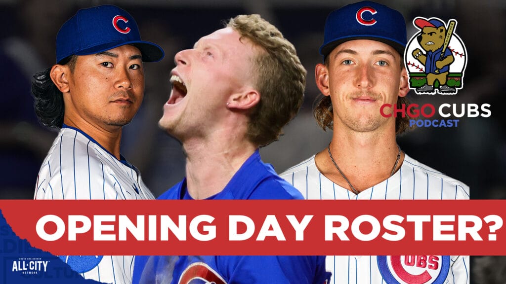 CHGO Cubs Podcast: Which depth players will make the Opening Day roster?
