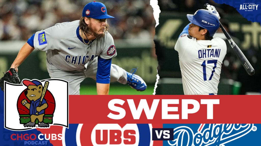 CHGO Cubs Podcast: Chicago Cubs get SWEPT in Tokyo Series against Los Angeles Dodgers