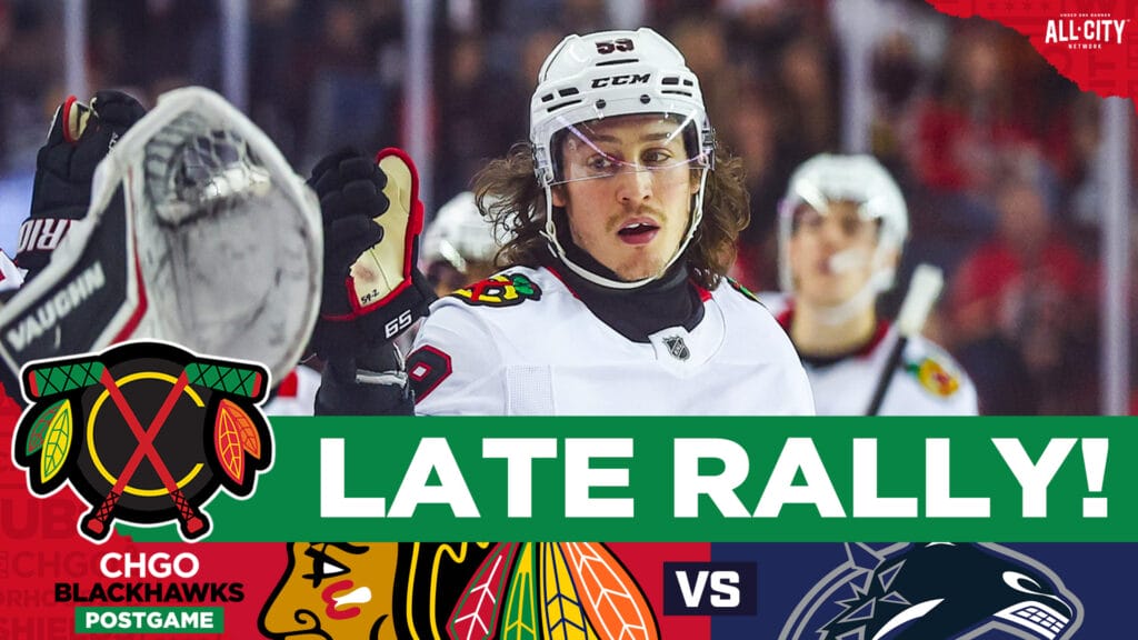 CHGO Blackhawks Podcast: Tyler Bertuzzi Powers Chicago LATE RALLY Past Canucks