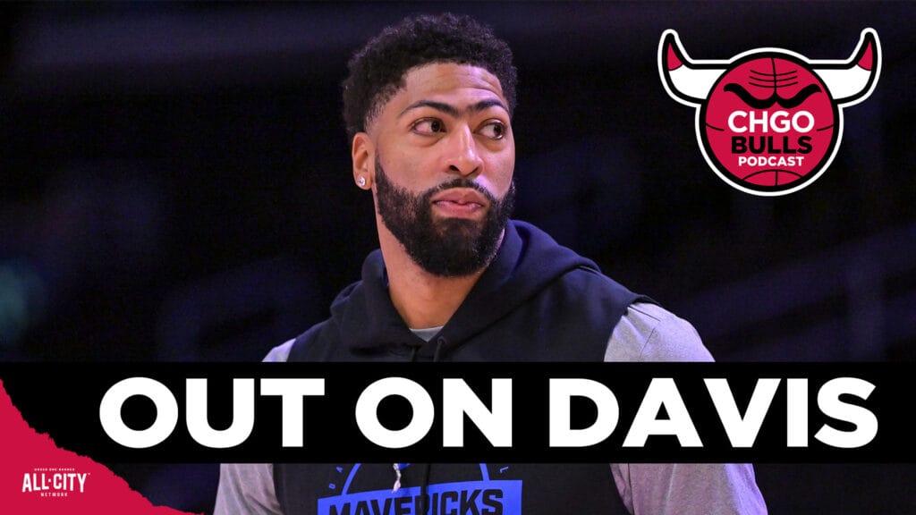 Chicago Bulls Not Among Teams Connected to Anthony Davis Trade | CHGO Bulls Podcast