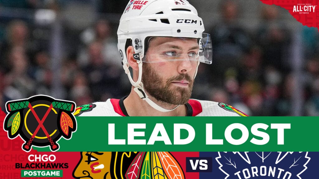 CHGO Blackhawks Podcast: Chicago Can’t Hold 2–0 Lead, Falls Flat in Toronto