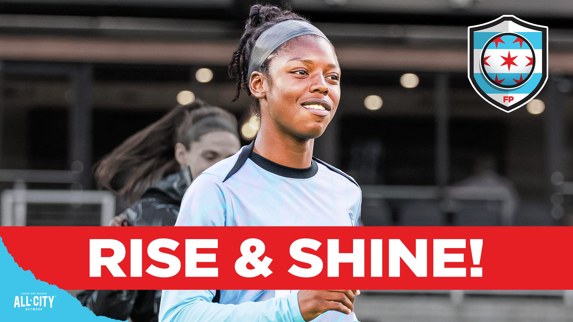 Chicago Stars FC forward Jameese Joseph. The CHGO Stars logo is in the top right corner, and a red banner with white text across the bottom of the image reads "RISE & SHINE!"