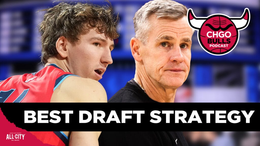 What’s the Best Draft Strategy for Bulls with Two First Round Picks? | CHGO Bulls Podcast