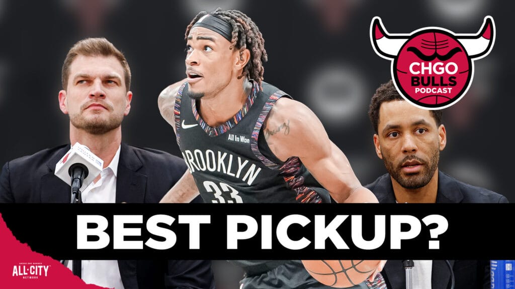 NBA FREE AGENCY: Is Nic Claxton the BEST acquisition of the Bulls’ Offseason? | CHGO Bulls Podcast